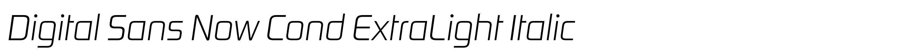 Digital Sans Now Cond ExtraLight Italic
